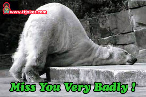 funny pictures miss you very badly miss you very badly