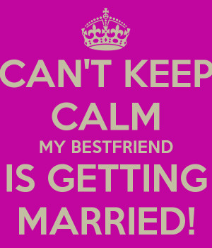 Marrying My Best Friend I Can 39 t Keep Calm