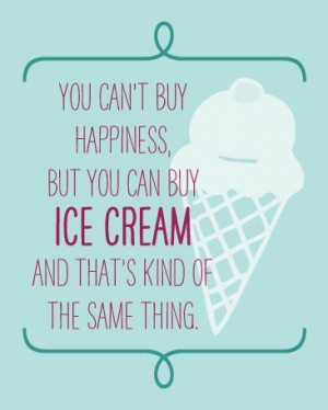 happiness, ice cream, quotes, sweet, sweet treats, words