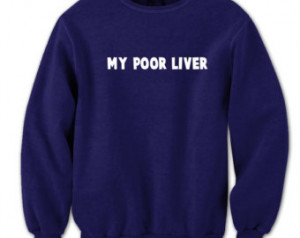 My Poor LIVER - funny original hip cool drinking drunk party college ...