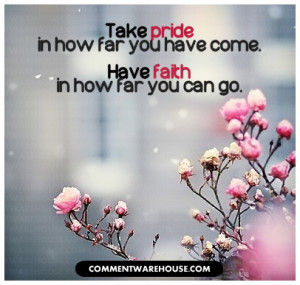 quote take pride in how far you have come