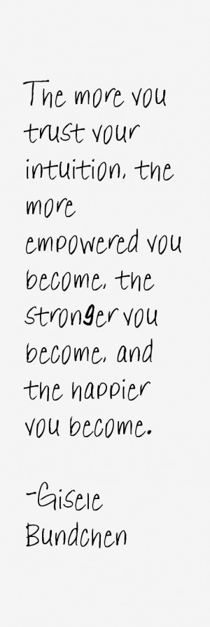 you become the stronger you become and the happier you become