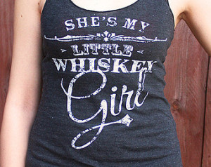 ... My Little Whiskey Girl - Racer Back Tank top - country music shirt