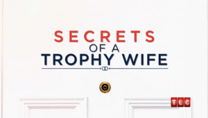 Secrets of a Trophy Wife