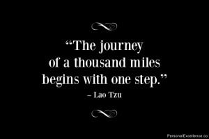 Inspirational Quote: “The journey of a thousand miles begins with ...