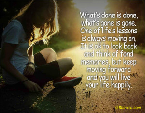 ... done what s gone is gone one of life s lessons is always moving on it