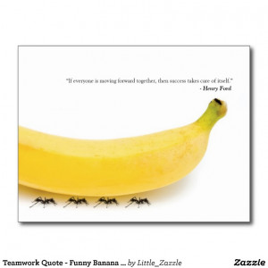 Team Work Inspirational Quote with Funny Banana Greeting Cards