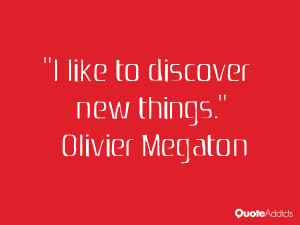 olivier megaton quotes i like to discover new things olivier megaton