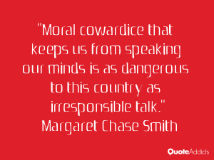 Moral cowardice that keeps us from speaking our minds is as dangerous ...