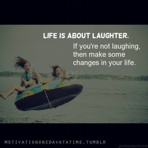 Quotes About Life and Laughter