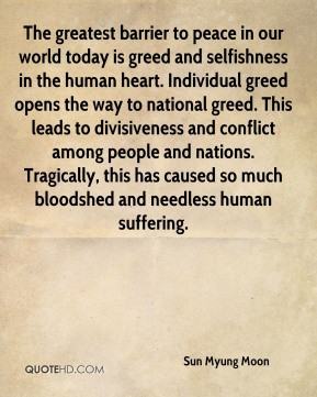 Sun Myung Moon - The greatest barrier to peace in our world today is ...