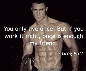 related pictures from greg plitt quotes