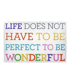 Life Does Not Have to Be Perfect