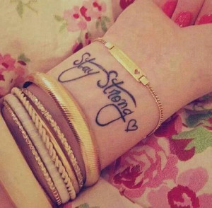 Stay Strong Feminine Tattoo On Wrist For Girls