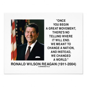 Ronald Reagan Great Movement Changed A World Quote Invite
