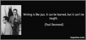 More Paul Desmond Quotes