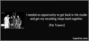More Pat Travers Quotes