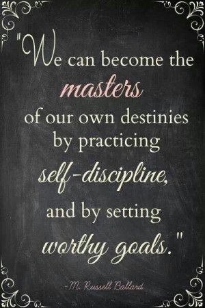 Self-discipline!
