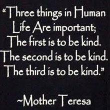 ... To Be Kind. The Second Is To Be Kind. The Third Is To be Kind