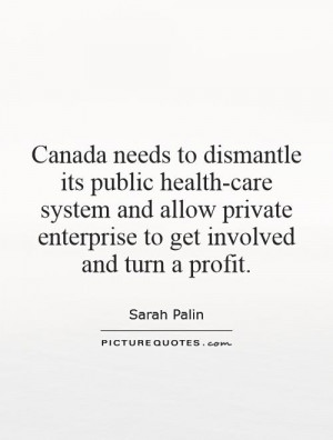its public health-care system and allow private enterprise to get ...