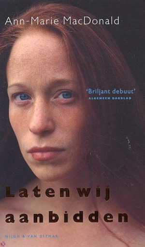 Laten wij aanbidden - Ann-Marie MacDonald