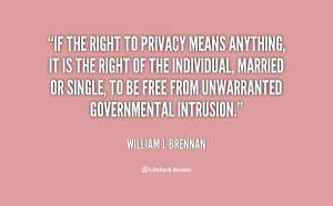 ... William-J.-Brennan-if-the-right-to-privacy-means-anything-118780_2.png
