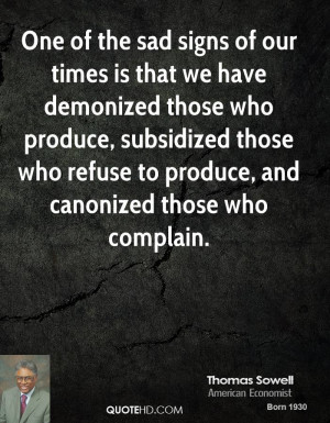 One of the sad signs of our times is that we have demonized those who ...