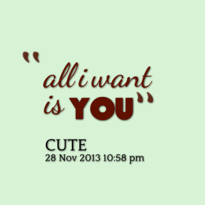 Quotes Picture: all i want is you