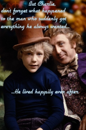 Willy Wonka- my favorite Wonka quote