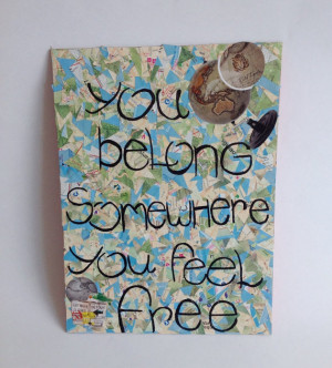 art on map, you belong somewhere, Music quotes, collage art quotes ...