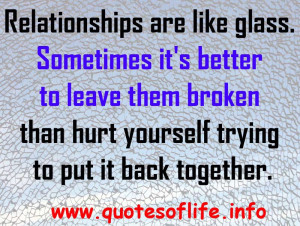 Relationships-are-like-glass.-Sometimes-its-better-to-leave-them ...