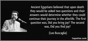 Ancient Egyptians believed that upon death they would be asked two ...
