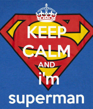 Keep Calm And Superman Image 585348 On Favimcom Picture
