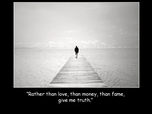 Rather than love, money and fame ………..” – H.D.Thoreau ...