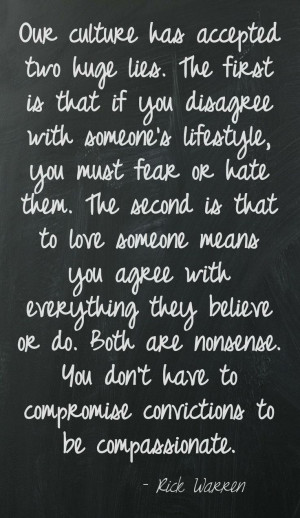 accepted two huge lies. The first is that if you disagree with someone ...