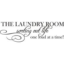 Laundry Room quote - would be so cute on a sign on the door or in the ...