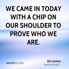 Bill Laimbeer - We came in today with a chip on our shoulder to prove ...