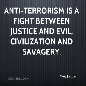 Anti-terrorism is a fight between justice and evil, civilization and ...