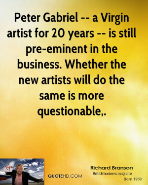 Peter Gabriel -- a Virgin artist for 20 years -- is still pre-eminent ...