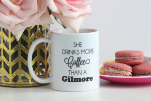 Drinks More Coffee Than A Gilmore / black and white coffee mug - quote ...