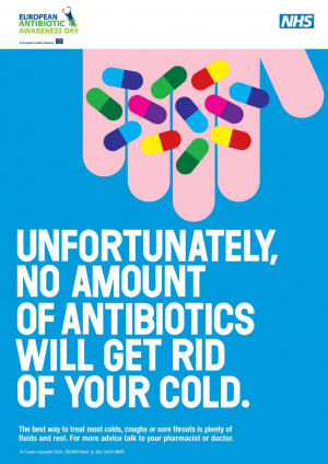 THERE IS NO CURE FOR THE COMMON COLD. ANTIBIOTICS PLAY NO ROLE (note ...