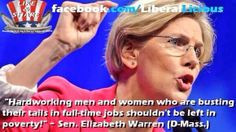 ... time jobs shouldn't be lift in poverty. Senator Elizabeth Warren quote