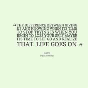 THE DIFFERENCE BETWEEN GIVING UP AND KNOWING WHEN ITS TIME TO STOP ...