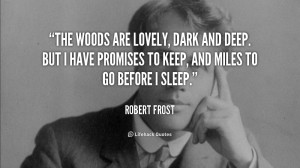 quote-Robert-Frost-the-woods-are-lovely-dark-and-deep-89870.png