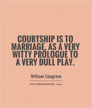 Marriage Quotes Witty Quotes Courtship Quotes William Congreve Quotes