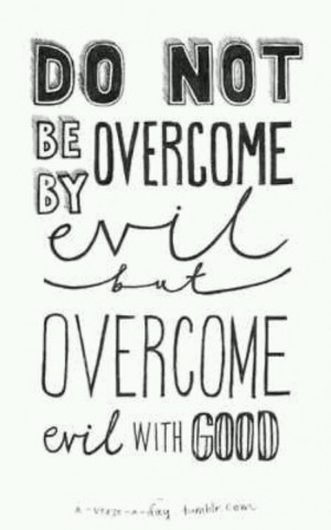Appropriate Quotes, Good Vs Evil Quotes, Quotes About Overcoming Evil ...