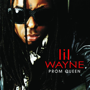 Lil Wayne - Prom Queen (2009)
