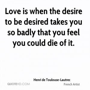 Henri De Toulouse Lautrec Quotes