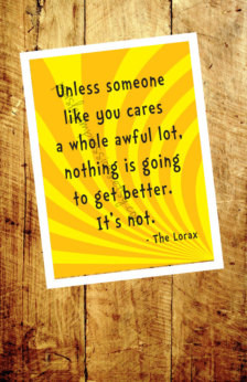 Dr. Seuss Lorax quote poster 