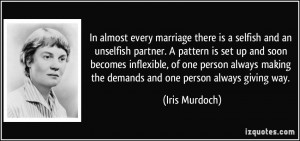 In almost every marriage there is a selfish and an unselfish partner ...